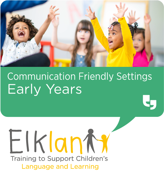 Communication Friendly Settings - Early Years