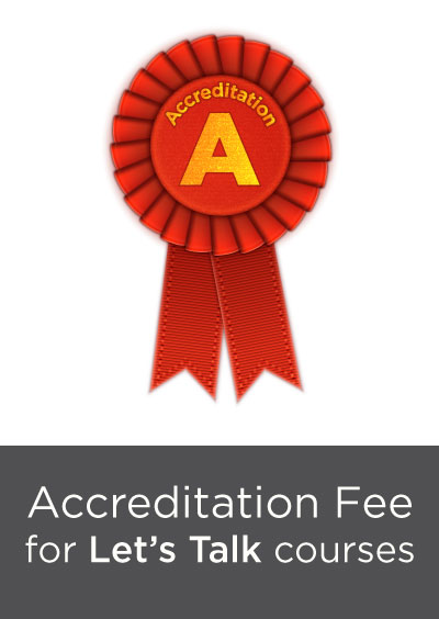 Accreditation Fee for Let's Talk Courses 2022-23